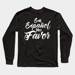 Spanish Teacher Gifts Maestra En Espanol Por Favor Long Sleeve T-Shirt